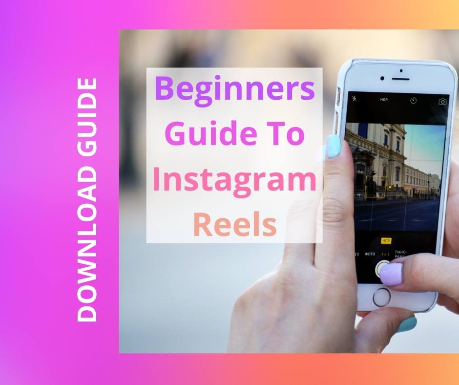 Beginners Guide To Instagram Reels