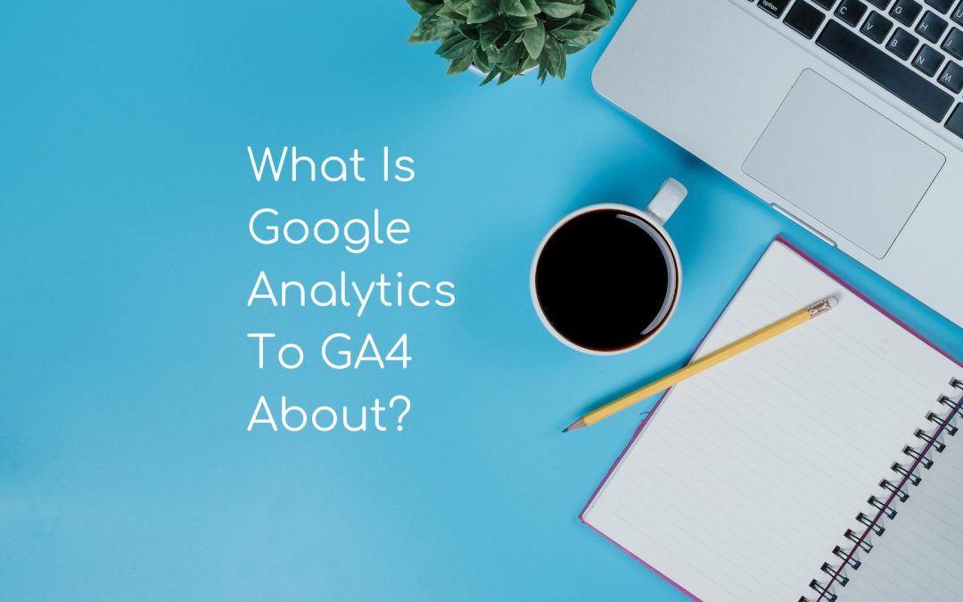 Google Analytics To GA4 Migration