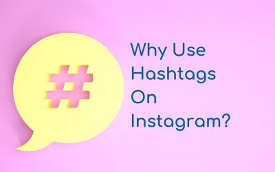 Why Use Hashtags On Instagram