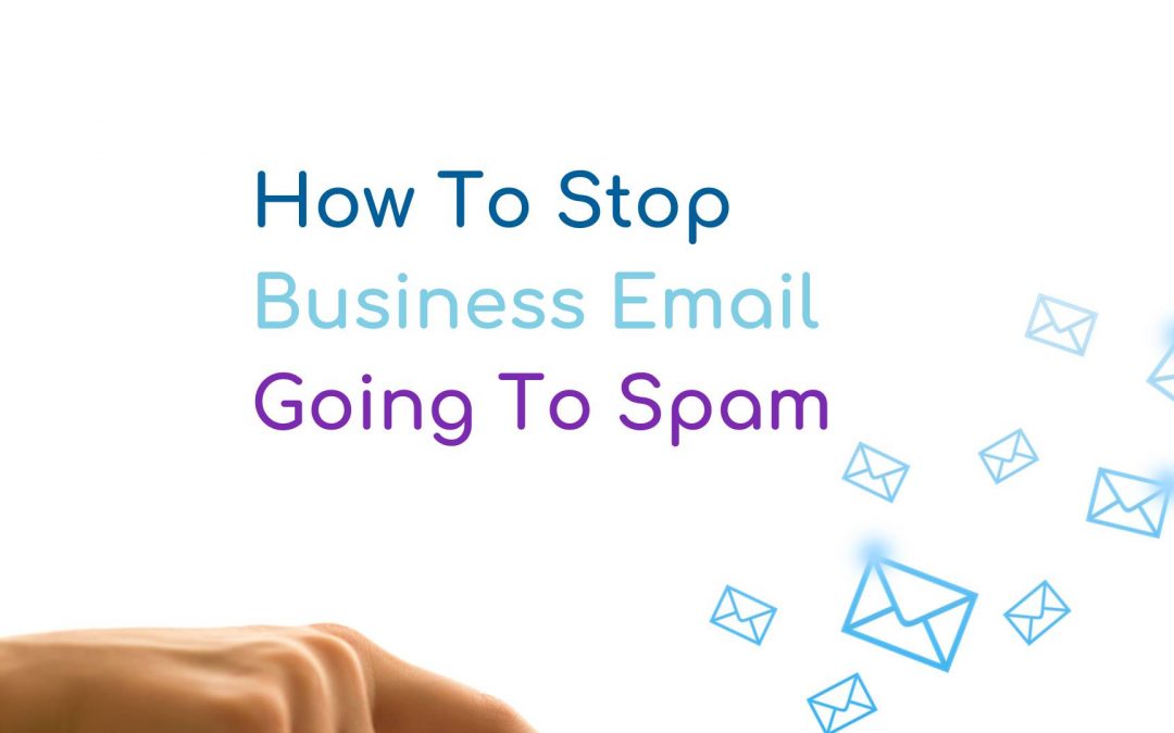 How To Stop Business Email Going To Spam